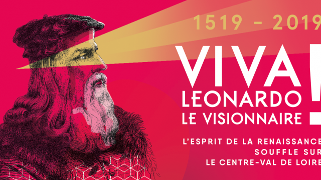 Viva Leonardo - 500 Renaissances en Val de Loire